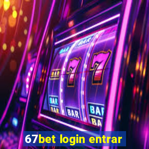 67bet login entrar